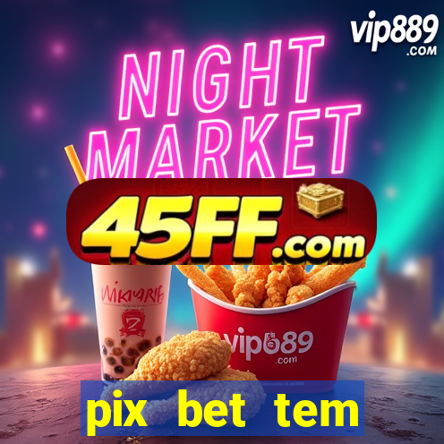 pix bet tem pagamento antecipado